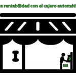 ¿Por qué un cajero automático es altamente rentable?